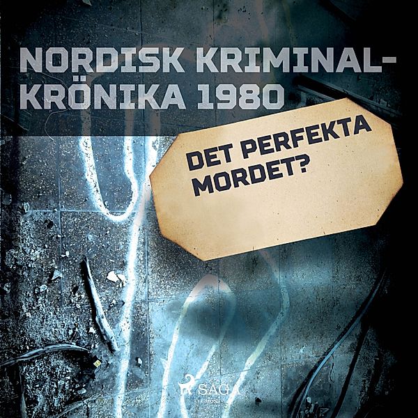 Nordisk kriminalkrönika 80-talet - Det perfekta mordet?