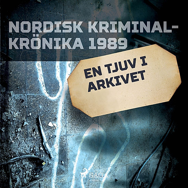 Nordisk kriminalkrönika 80-talet - En tjuv i arkivet