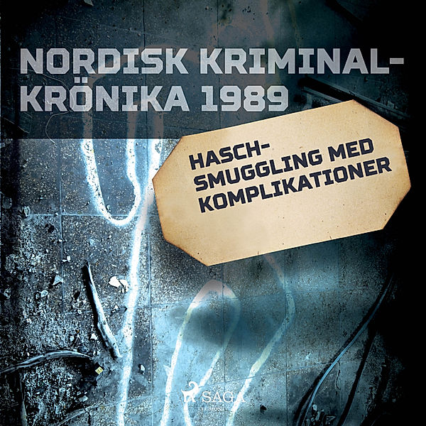 Nordisk kriminalkrönika 80-talet - Haschsmuggling med komplikationer, Svenska Polisidrottsförlaget