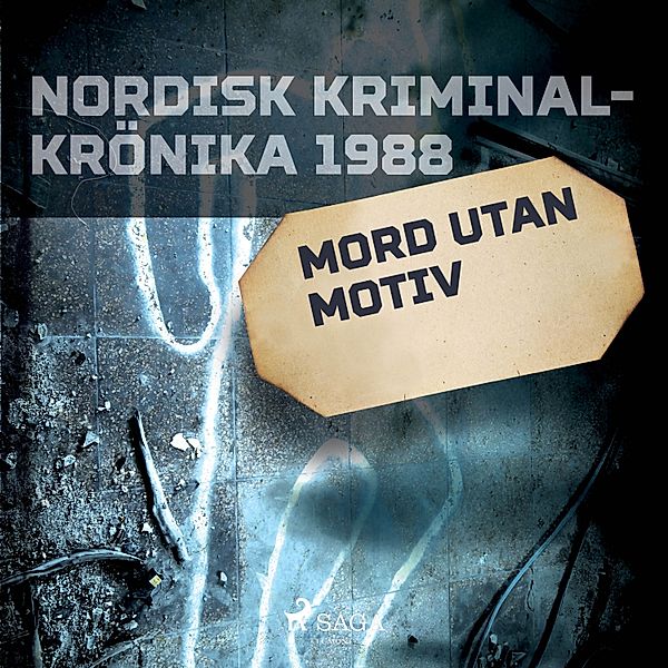 Nordisk kriminalkrönika 80-talet - Mord utan motiv