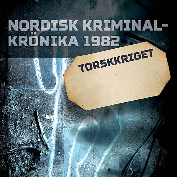 Nordisk kriminalkrönika 80-talet - Torskkriget