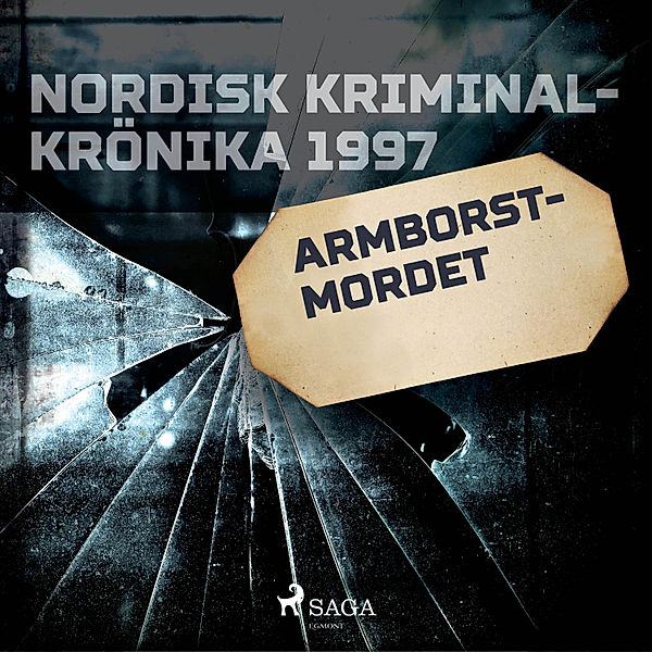 Nordisk kriminalkrönika 90-talet - Armborstmordet