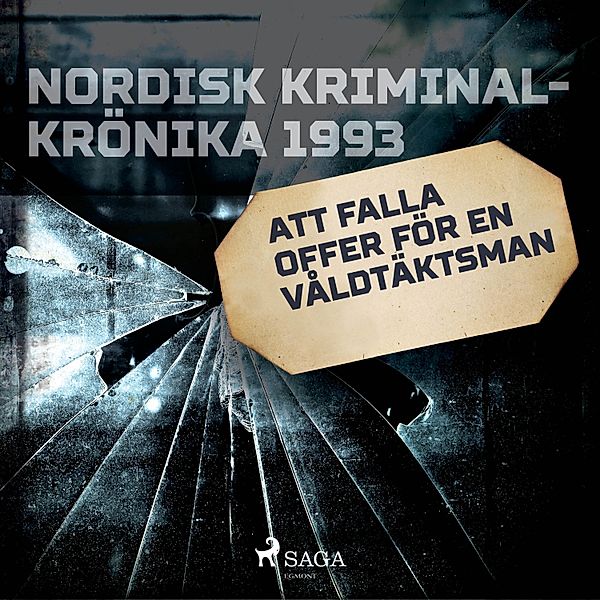 Nordisk kriminalkrönika 90-talet - Att falla offer för en våldtäktsman