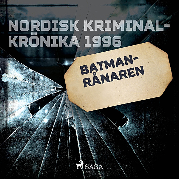 Nordisk kriminalkrönika 90-talet - Batman-rånaren