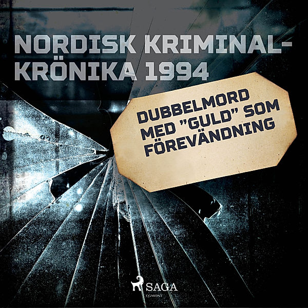Nordisk kriminalkrönika 90-talet - Dubbelmord med guld som förevändning