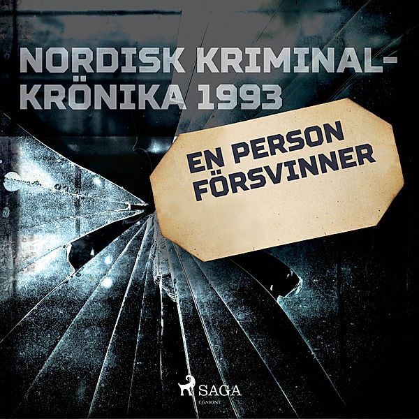 Nordisk kriminalkrönika 90-talet - En person försvinner