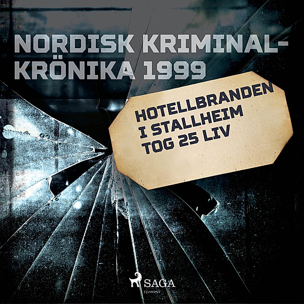 Nordisk kriminalkrönika 90-talet - Hotellbranden i Stallheim tog 25 liv