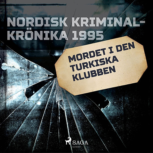 Nordisk kriminalkrönika 90-talet - Mordet i den turkiska klubben