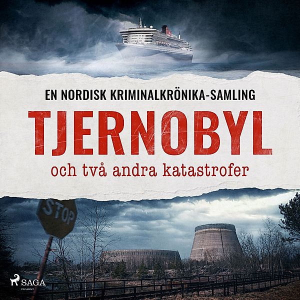 Nordisk kriminalkrönika - Tjernobyl, och två andra katastrofer