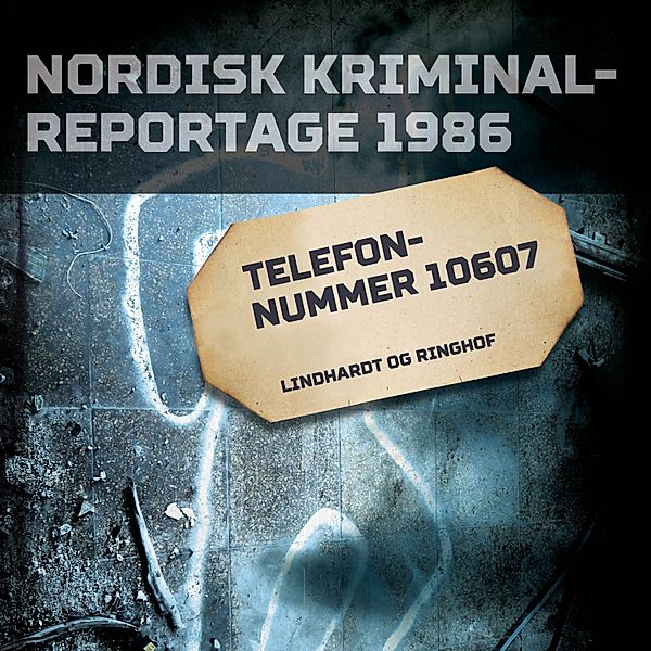 Nordisk Kriminalreportage - Telefonnummer 10607
