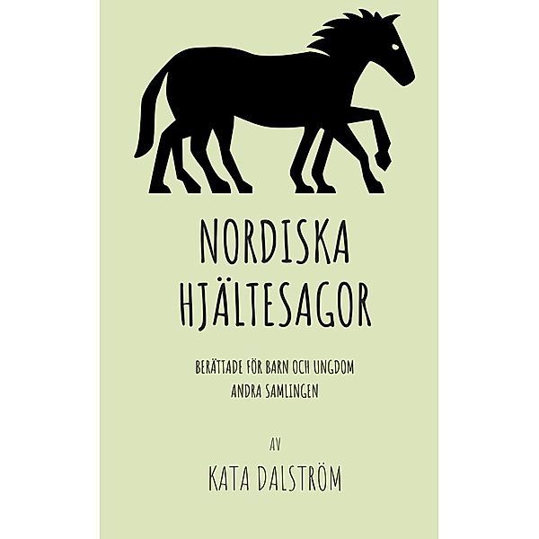 Nordiska Hjältesagor, Kata Dalström