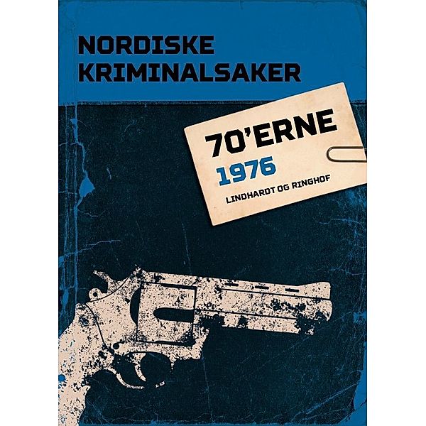 Nordiske Kriminalsaker 1976 / Nordisk Kriminalkrønike, - Diverse