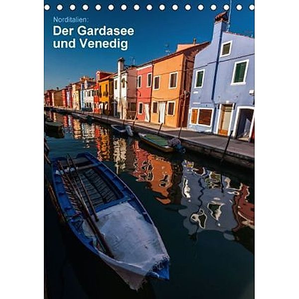 Norditalien: der Gardasee und Venedig (Tischkalender 2016 DIN A5 hoch), Sabine Grossbauer