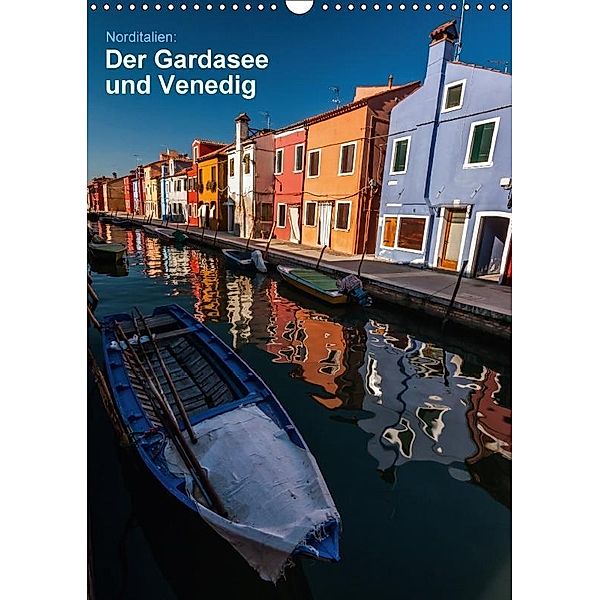 Norditalien: der Gardasee und Venedig (Wandkalender 2017 DIN A3 hoch), Sabine Grossbauer