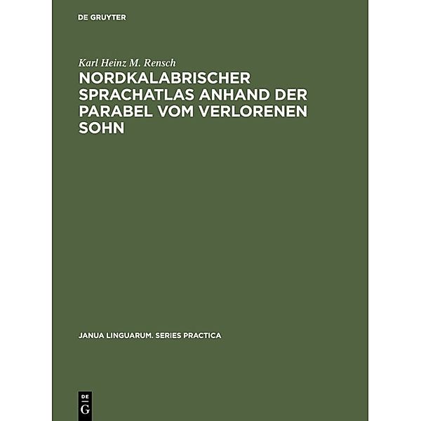 Nordkalabrischer Sprachatlas anhand der Parabel vom verlorenen Sohn, Karl Heinz M. Rensch