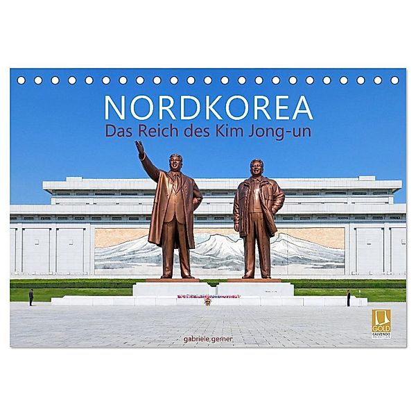 NORDKOREA Das Reich des Kim Jong-un (Tischkalender 2025 DIN A5 quer), CALVENDO Monatskalender, Calvendo, Gabriele Gerner