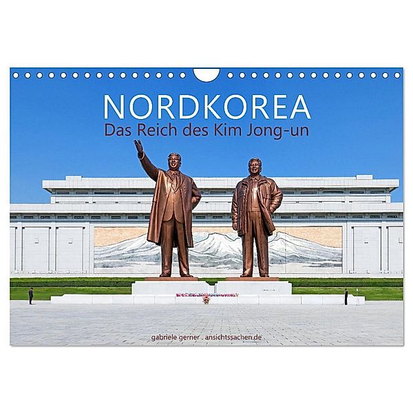 NORDKOREA Das Reich des Kim Jong-un (Wandkalender 2024 DIN A4 quer), CALVENDO Monatskalender, Gabriele Gerner