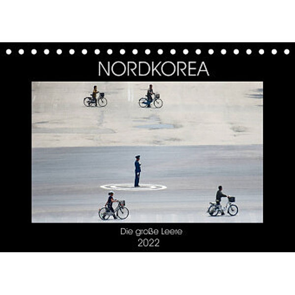 Nordkorea - Die große Leere (Tischkalender 2022 DIN A5 quer), Gabriele Gerner-Haudum