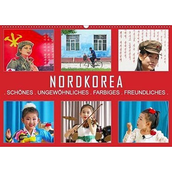 NORDKOREA - SCHÖNES UNGEWÖHNLICHES FARBIGES FREUNDLICHES (Wandkalender 2020 DIN A2 quer), Gabriele Gerner-Haudum