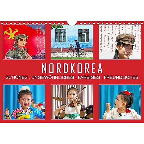 NORDKOREA - SCHÖNES UNGEWÖHNLICHES FARBIGES FREUNDLICHES (Wandkalender 2021 DIN A4 quer), Gabriele Gerner-Haudum