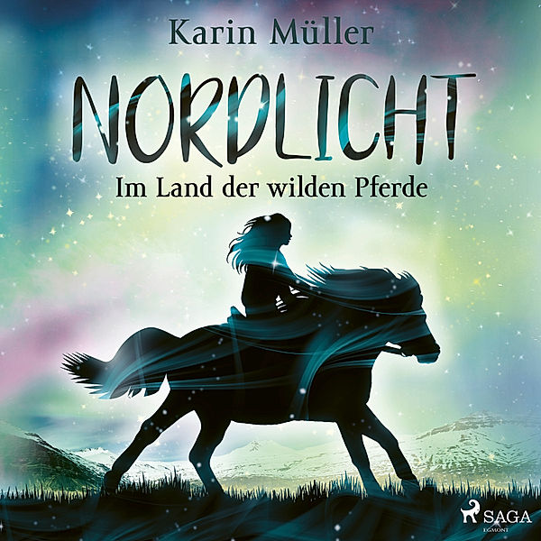 Nordlicht - 1 - Nordlicht, Band 01: Im Land der wilden Pferde, Karin Müller