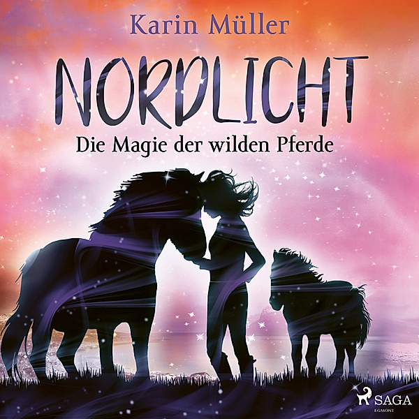 Nordlicht - 3 - Nordlicht, Band 03: Die Magie der wilden Pferde, Karin Müller