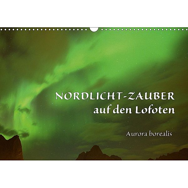 Nordlicht-Zauber auf den Lofoten. Aurora borealisCH-Version (Wandkalender 2021 DIN A3 quer), Gugigei