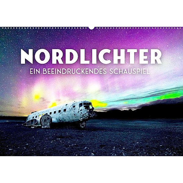 Nordlichter - ein beeindruckendes Schauspiel. (Wandkalender 2023 DIN A2 quer), SF