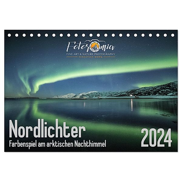 Nordlichter - Farbenspiel am arktischen Nachthimmel (Tischkalender 2024 DIN A5 quer), CALVENDO Monatskalender, Calvendo, Sebastian Worm