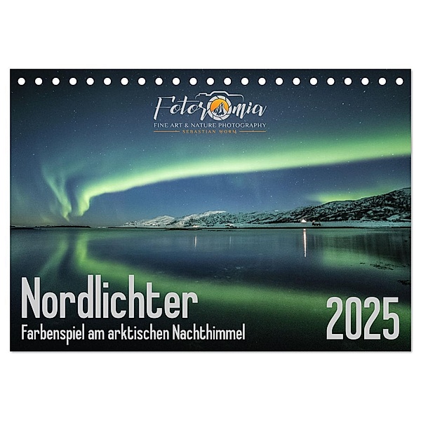 Nordlichter - Farbenspiel am arktischen Nachthimmel (Tischkalender 2025 DIN A5 quer), CALVENDO Monatskalender, Calvendo, Sebastian Worm