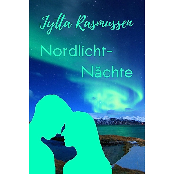 Nordlichtnächte / Lapplandnächte Bd.1, Jytta Rasmussen