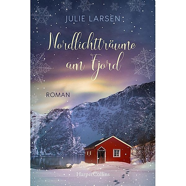 Nordlichtträume am Fjord, Julie Larsen