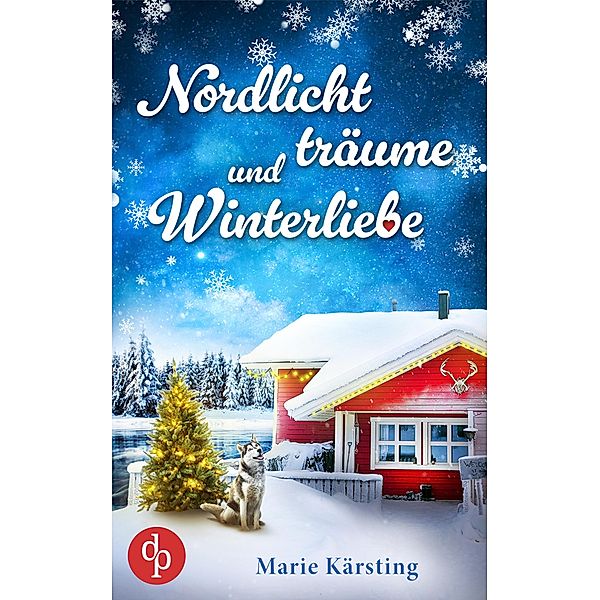 Nordlichtträume und Winterliebe, Marie Kärsting