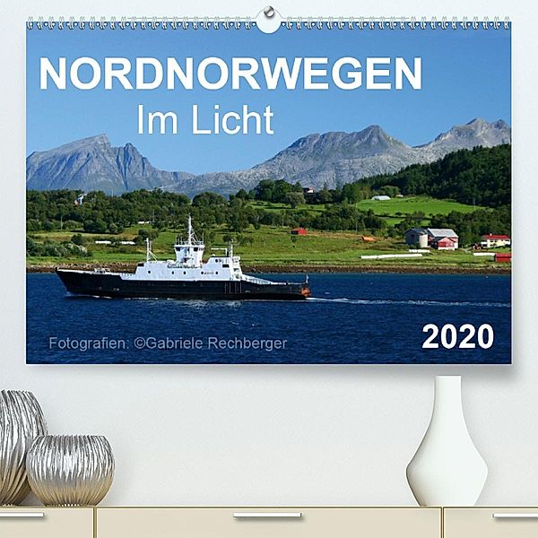 Nordnorwegen im Licht (Premium-Kalender 2020 DIN A2 quer), Gabriele Rechberger