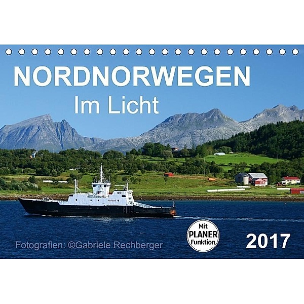 Nordnorwegen im Licht (Tischkalender 2017 DIN A5 quer), Gabriele Rechberger