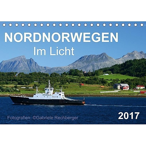 Nordnorwegen im Licht (Tischkalender 2017 DIN A5 quer), Gabriele Rechberger