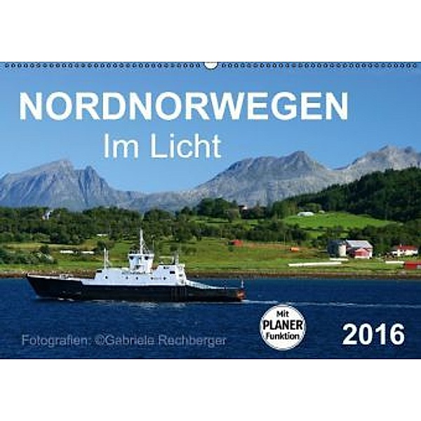 Nordnorwegen im Licht (Wandkalender 2016 DIN A2 quer), Gabriele Rechberger