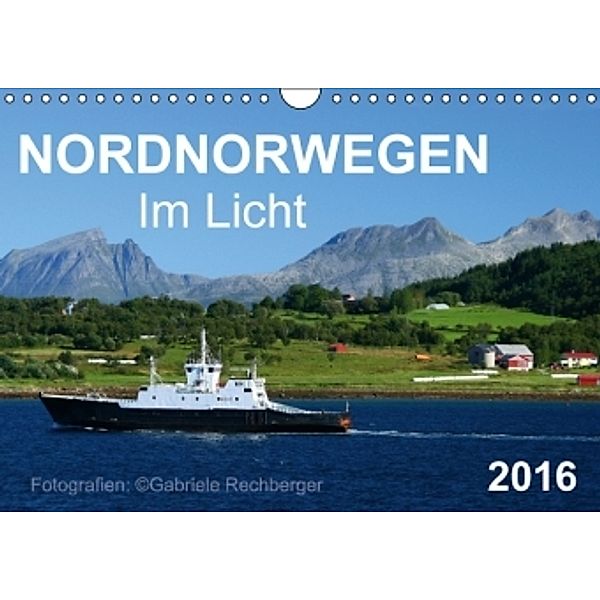 Nordnorwegen im Licht (Wandkalender 2016 DIN A4 quer), Gabriele Rechberger