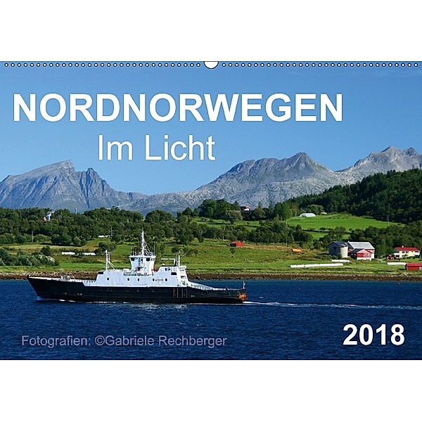 Nordnorwegen im Licht (Wandkalender 2018 DIN A2 quer), Gabriele Rechberger