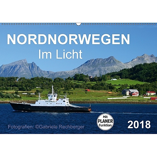 Nordnorwegen im Licht (Wandkalender 2018 DIN A2 quer), Gabriele Rechberger