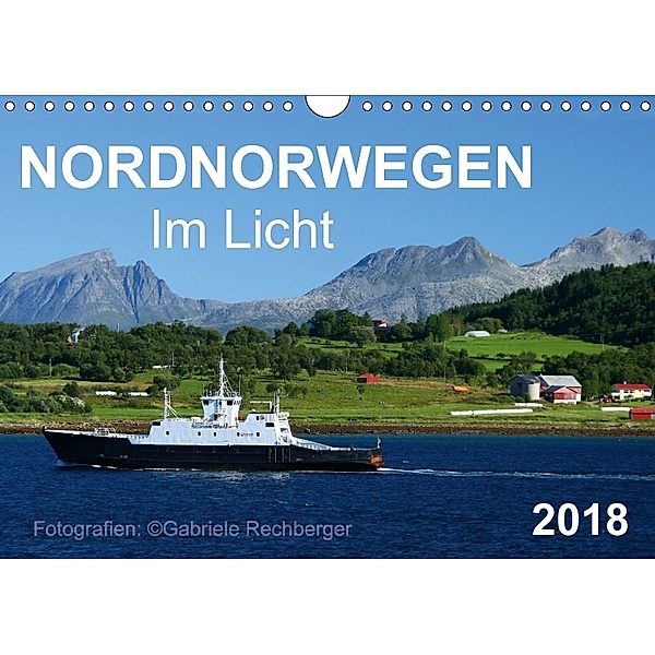 Nordnorwegen im Licht (Wandkalender 2018 DIN A4 quer), Gabriele Rechberger