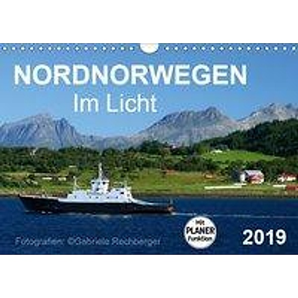 Nordnorwegen im Licht (Wandkalender 2019 DIN A4 quer), Gabriele Rechberger