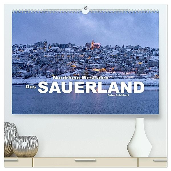 Nordrhein-Westfalen - Das Sauerland (hochwertiger Premium Wandkalender 2025 DIN A2 quer), Kunstdruck in Hochglanz, Calvendo, Peter Schickert