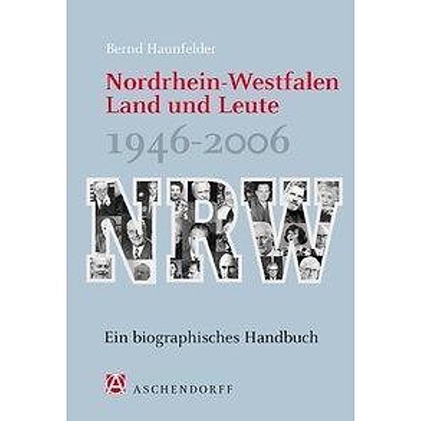 Nordrhein-Westfalen. Land und Leute 1946-2006, Bernd Haunfelder