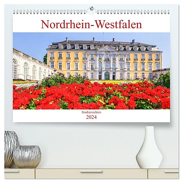 Nordrhein-Westfalen - Stadtansichten (hochwertiger Premium Wandkalender 2024 DIN A2 quer), Kunstdruck in Hochglanz, Bettina Hackstein