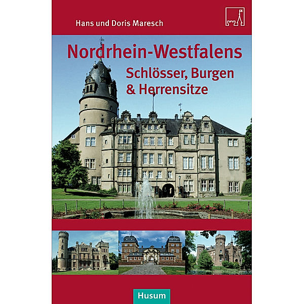 Nordrhein-Westfalens Schlösser, Burgen & Herrensitze, Hans Maresch, Doris Maresch