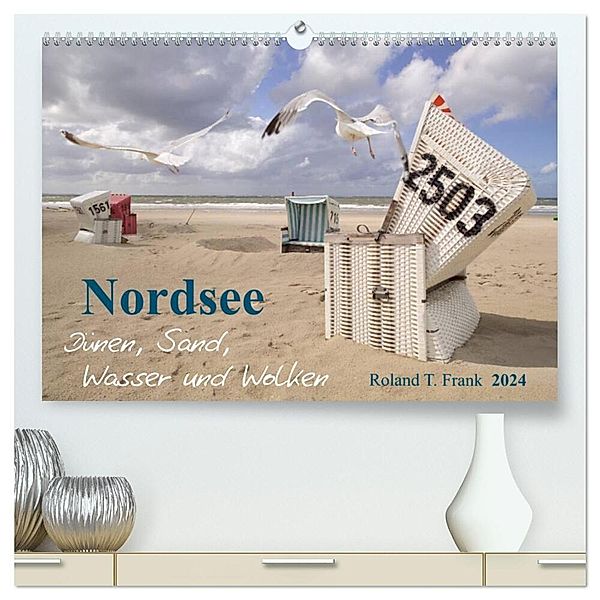 Nordsee - Dünen, Sand, Wasser und Wolken (hochwertiger Premium Wandkalender 2024 DIN A2 quer), Kunstdruck in Hochglanz, Roland T. Frank