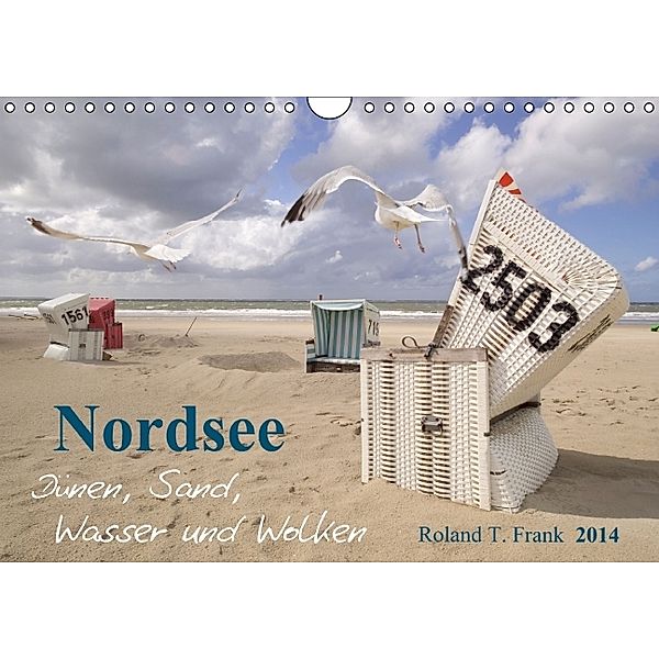 Nordsee - Dünen, Sand, Wasser und Wolken (Wandkalender 2014 DIN A4 quer), Roland T. Frank