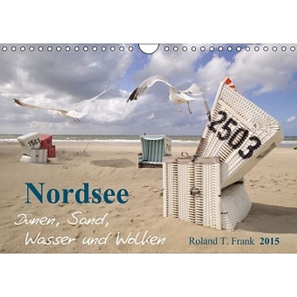 Nordsee Dünen, Sand, Wasser und Wolken (Wandkalender 2015 DIN A4 quer), Roland T. Frank