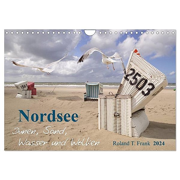 Nordsee - Dünen, Sand, Wasser und Wolken (Wandkalender 2024 DIN A4 quer), CALVENDO Monatskalender, Roland T. Frank